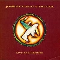 6009143198203 - Johnny Clegg & Savuka - Live And Rarities